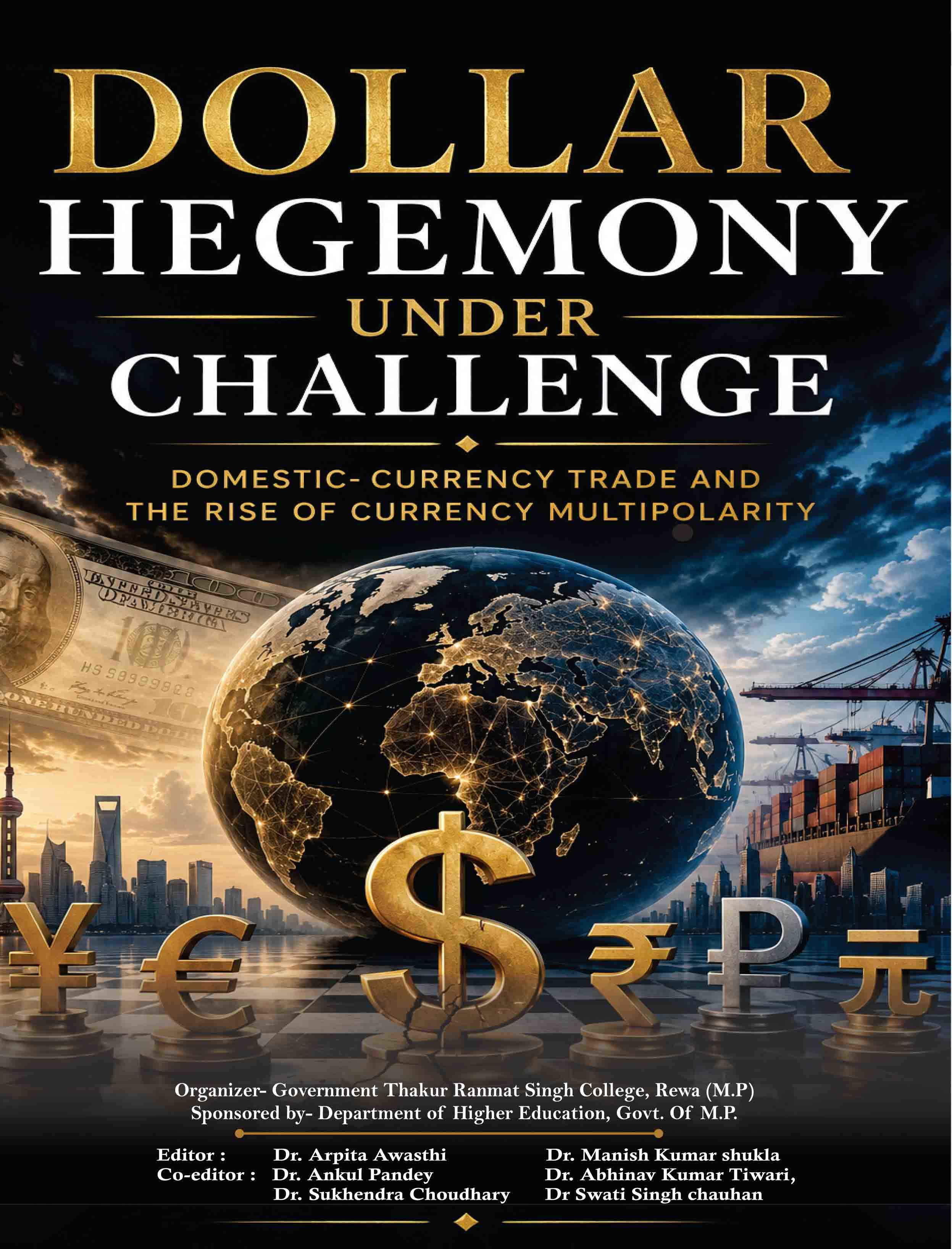 DOLLAR HEGEMONY UNDER CHALLENGE DOMESTIC-CURRENCY DOLLAR HEGEMONY UNDER CHALLENGE DOMESTIC-CURRENCY