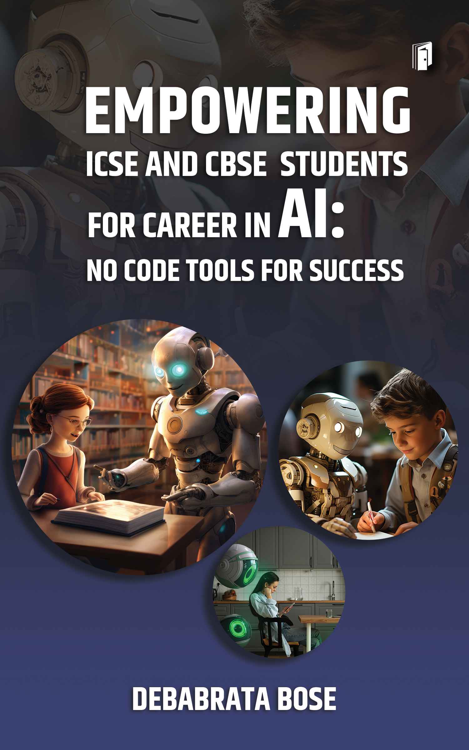 Empowering ICSE and CBSE Students for Career with AI: No-Code ToolsÂ forÂ Success