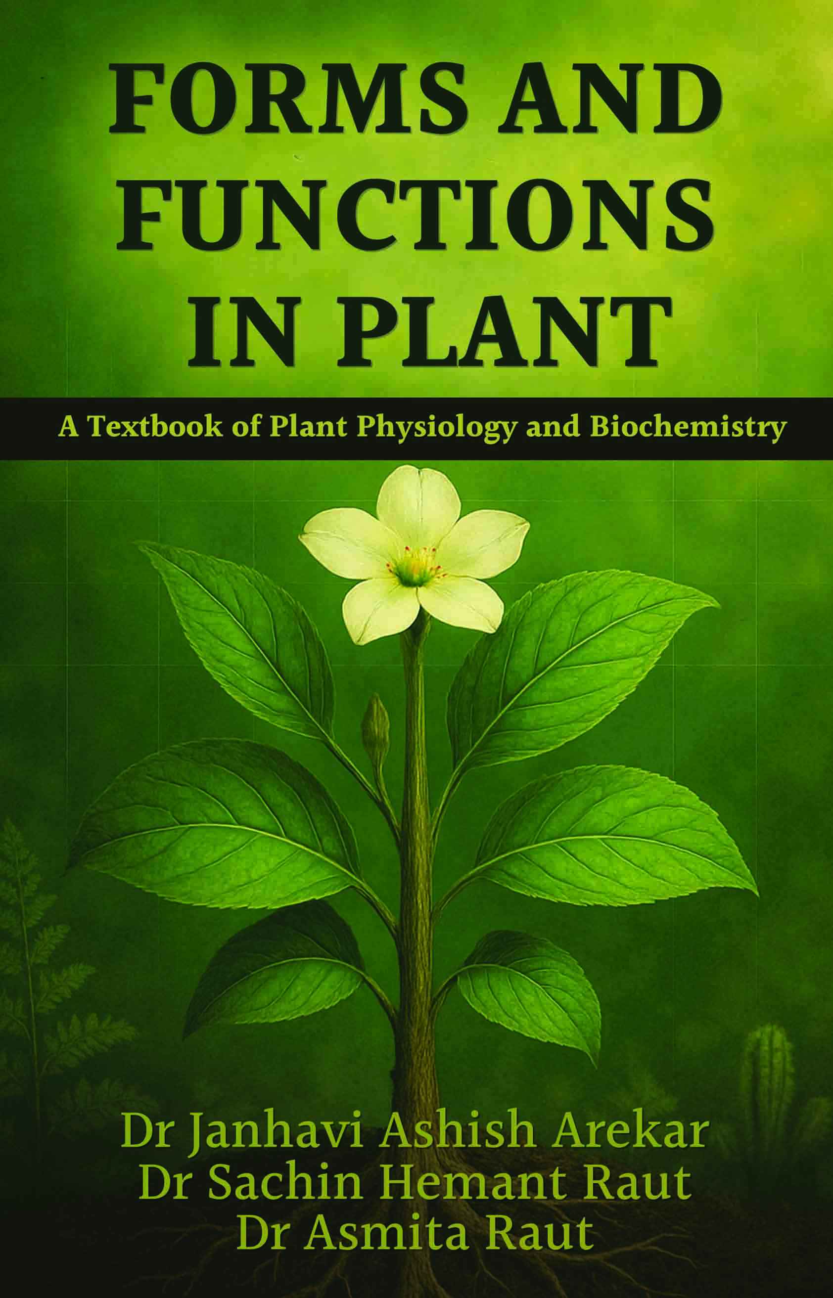 FORMS AND FUNCTIONS IN PLANT FORMS AND FUNCTIONS IN PLANT