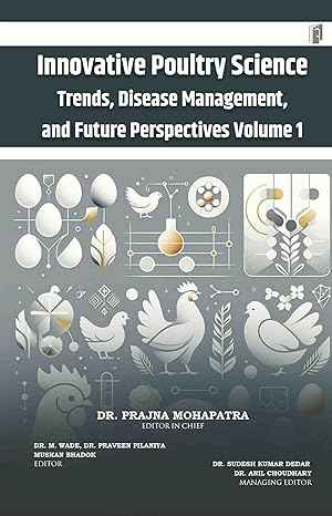 Innovative Poultry Science: Trends, Disease Management, and Future Perspectives Volume 1 Innovative Poultry Science: Trends, Disease Management, and Future Perspectives Volume 1
