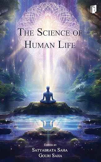 THE SCIENCE OF HUMAN LIFE THE SCIENCE OF HUMAN LIFE