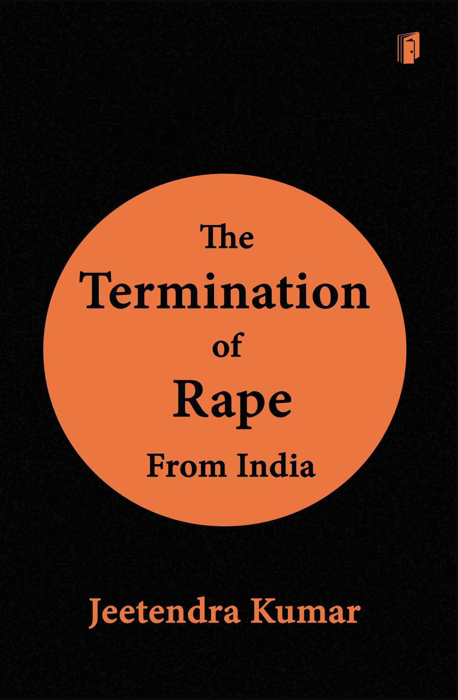 The Termination of Rape From India The Termination of Rape From India